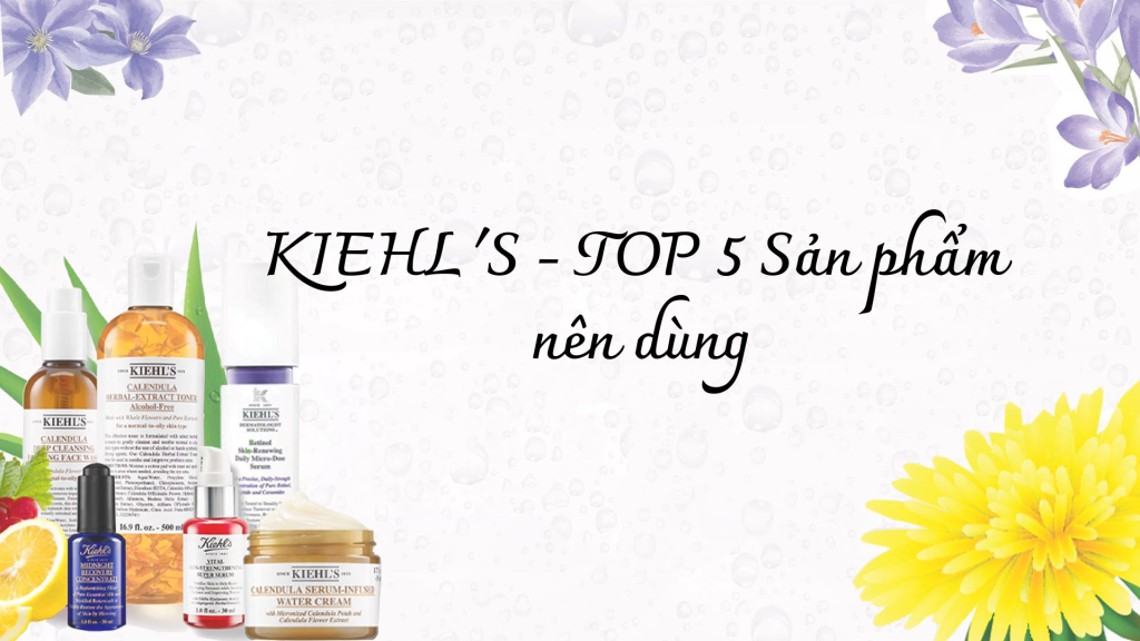 KIEHL'S - TOP 5 Sản phẩm nên dùng