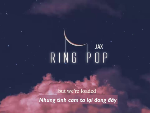 JAX - Ring Pop - nhạc chill Tiếng Anh