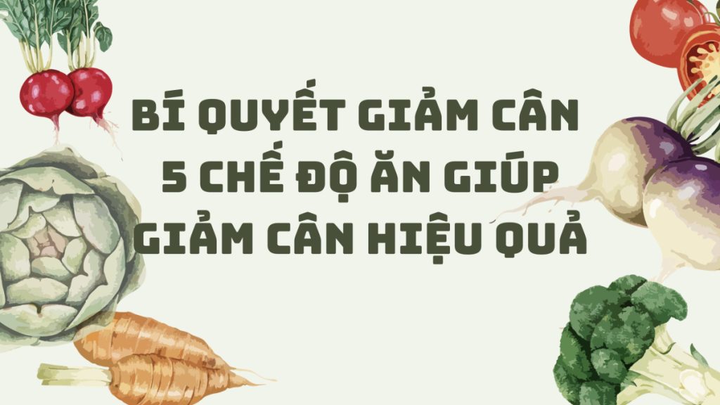 Bí quyết giảm cân hiệu quả trong chế độ ăn và lối sống lành mạnh.